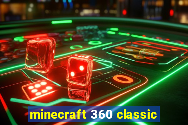 minecraft 360 classic